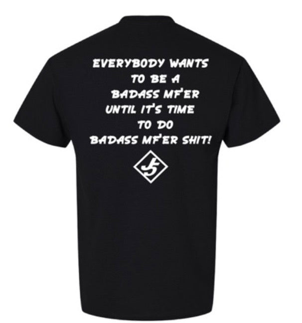 J5 Custom T-Shirt "Baddass MF'ER"